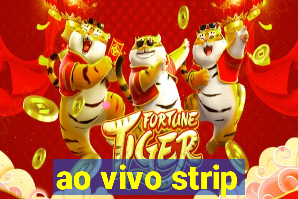 ao vivo strip